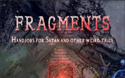 Fragments 1: Handjobs for Satan and Other Weird Tales